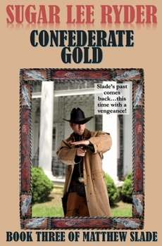 Paperback Confederate Gold - Book Three of Matthew Slade Book