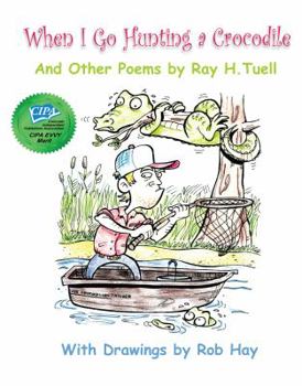 Paperback When I Go Hunting a Crocodile: And Other Poems by Ray H. Tuell Book