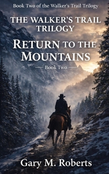 Walker's Trail: Return to the Mountains