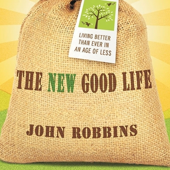 Audio CD The New Good Life: Living Better Than Ever in an Age of Less Book