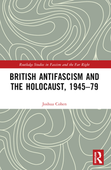 Paperback British Antifascism and the Holocaust, 1945-79 Book