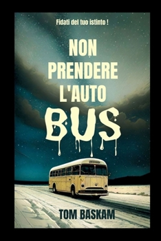 Paperback Non prendere l'autobus: Thriller, Mistero [Italian] Book