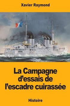 Paperback La Campagne d'essais de l'escadre cuirassée [French] Book