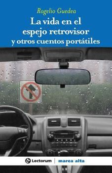 Paperback La vida en el espejo retrovisor: y otros cuentos portatiles [Spanish] Book