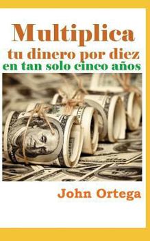 Paperback Multiplica Tu Dinero Por Diez [Spanish] Book