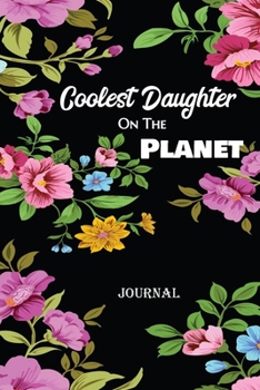 Paperback Coolest Daughter On The Planet Journal: Cool Lined Journal Notebook Gift For Your Favorite Girls Book