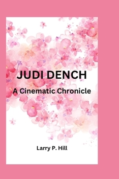 Paperback Judi Dench: A Cinematic Chronicle Book