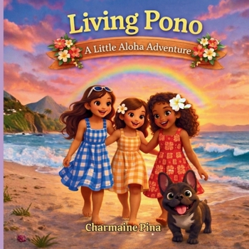 Paperback Living Pono: A Little Aloha Adventure Book
