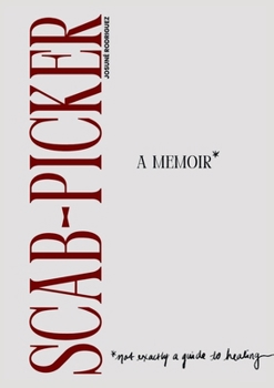 Scab-Picker: A Memoir