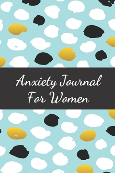 Paperback Anxiety Journal For Women: Overcome Worry Book