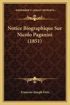 Paperback Notice Biographique Sur Nicolo Paganini (1851) [French] Book