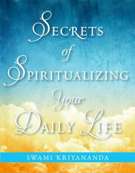 Paperback Secrets of Spiritualizing Your Daily Life Book