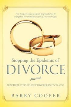 Paperback Stopping the Epidemic of Divorce: Tical Steps to Stop Divorce in Its Tracks Book