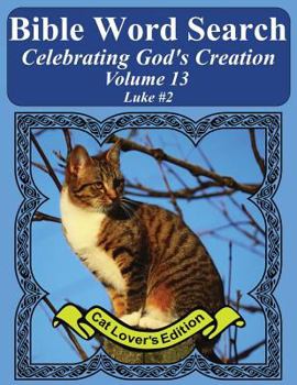 Paperback Bible Word Search Celebrating God's Creation Volume 13: Luke #2 Extra Large Print Book