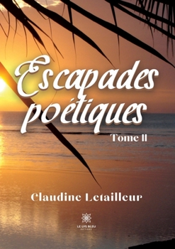 Paperback Escapades poétiques: Tome II [French] Book
