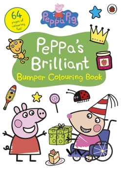 Paperback Peppa Pig: Peppa's Brilliant Bumper Colouring Book