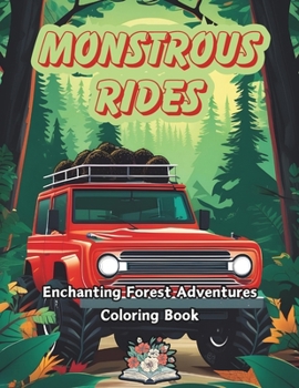 Paperback Monstrous Rides: Enchanting Forest Adventures Book
