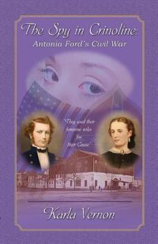 Paperback The Spy in Crinoline: Antonia Ford's Civil War Book