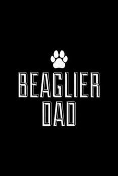 Paperback Beaglier Dad: Mens Beaglier Dad Dog Lover Journal/Notebook Blank Lined Ruled 6x9 100 Pages Book