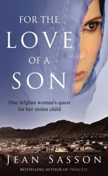 Paperback For the Love of a Son: One Afghan Woman's Quest for Her Stolen Child Book
