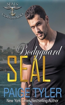 Bodyguard SEAL - Book #8 of the SEALs of Coronado