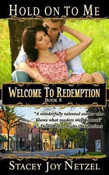 Paperback Hold On To Me: Welcome To Redemption, Book 8 Book
