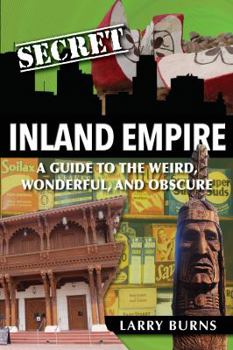 Paperback Secret Inland Empire: A Guide to the Weird, Wonderful, and Obscure Book