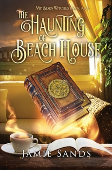 The Haunting of Beach House (Mt Eden Witches) - Book #4 of the Mt Eden Witches
