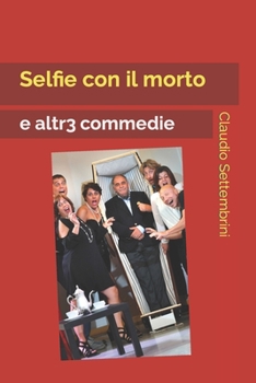 Paperback Selfie con il morto: e altr3 commedie [Italian] Book
