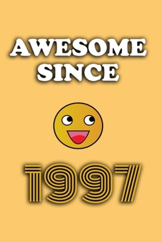 Awesome since 1997 notebook birthday gift: - 120 ruled pages 6" x 9" size, notebook / journal gift