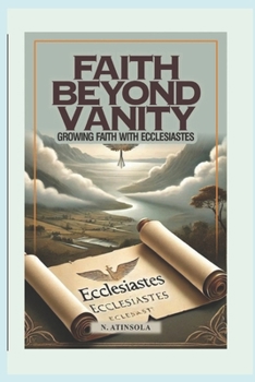 Paperback Faith Beyond Vanity: Growing Faith with Ecclesiastes Book