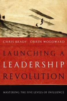 Hardcover Launching a Leadership Revolution: Mastering the Five Levels of Influence Book