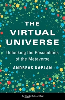 Hardcover The Virtual Universe: Unlocking the Possibilities of the Metaverse Book