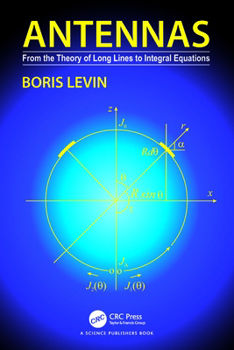 Paperback Antennas: From the Theory of Long Lines to Integral Equations Book