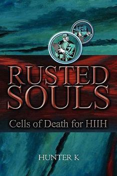 Paperback Rusted Souls: Cells of Death for Hiih Book