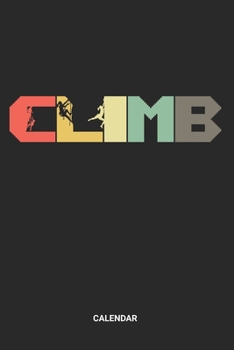 Calendar: Retro Vintage Free Rock Climbing Weekly and Monthly Calendar Planner (6x9 inches) ideal as a Bouldering Calendar Journal. Perfect as a ... Climber Lover. Great gift for Men and Women