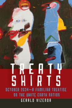 Hardcover Treaty Shirts: October 2034--A Familiar Treatise on the White Earth Nation Book