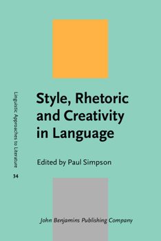 Hardcover Style, Rhetoric and Creativity in Language: In Memory of Walter (Bill) Nash (1926-2015) Book