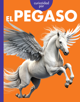 Curiosidad Por El Pegaso