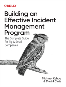 Paperback Building an Effective Incident Management Program: The Complete Guide for Big and Small Companies Book