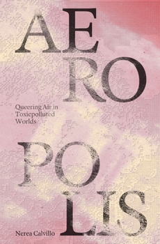 Paperback Aeropolis: Queering Air in Toxicpolluted Worlds Book