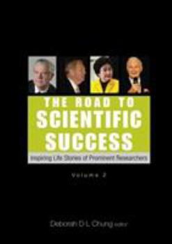 Paperback Road to Scientific Success, The: Inspiring Life Stories of Prominent Researchers (Volume 2) Book