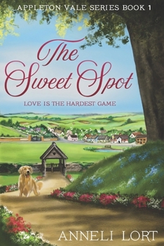 The Sweet Spot - Book #1 of the Appleton Vale