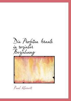 Die Profeten Israels in Sozialer Beziehung (German Edition)