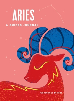 Hardcover Aries: A Guided Journal: A Celestial Guide to Recording Your Cosmic Aries Journey Book