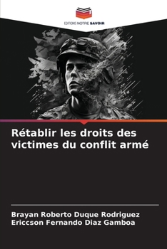 Paperback Rétablir les droits des victimes du conflit armé [French] Book