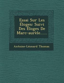 Paperback Essai Sur Les Eloges: Suivi Des Eloges de Marc-Aurele...... [French] Book