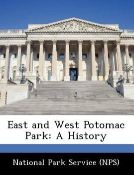 Paperback East and West Potomac Park: A History Book