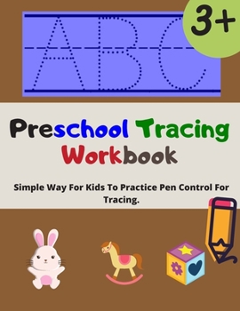 Paperback Preschool Tracing Workbook: Simple Way To Practice Pen Control For Tracing. Simple Letter Tracing Book for Kids Book