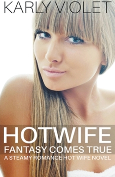 Paperback Hotwife Fantasy Comes True - A Steamy Romance Hot Wife Novel Book